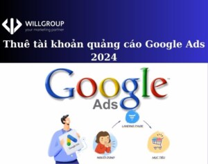 Thuê Tài Khoản Quảng Cáo Google Ads 2024