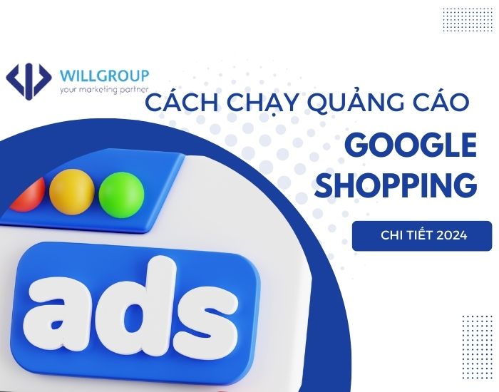 Cách Chạy Quảng Cáo Google Shopping Chi Tiết 2024