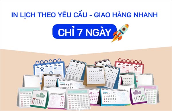 Thời gian giao hàng in lịch theo yêu cầu